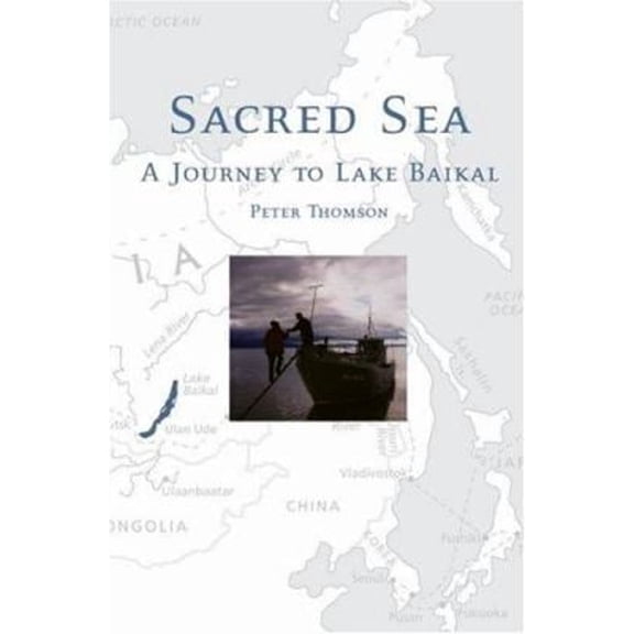 Pre-Owned Sacred Sea: A Journey to Lake Baikal (Hardcover) 0195170512 9780195170511