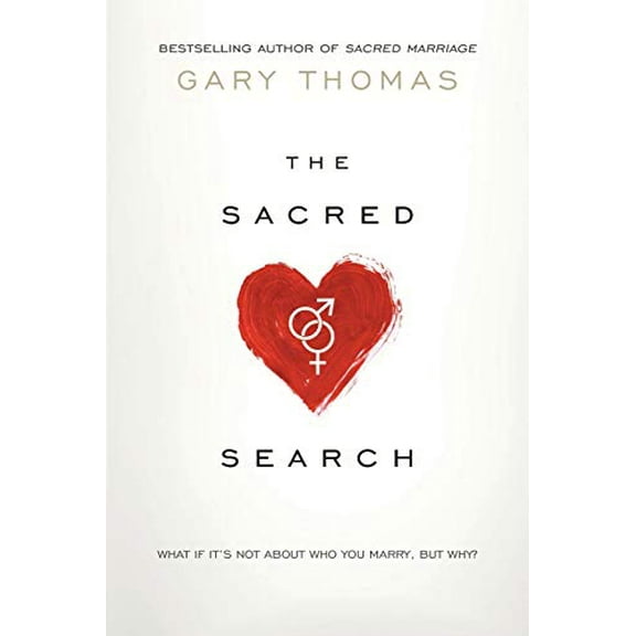 Pre-Owned The Sacred Search : What If It's Not about Who You Marry, But Why? (Paperback)