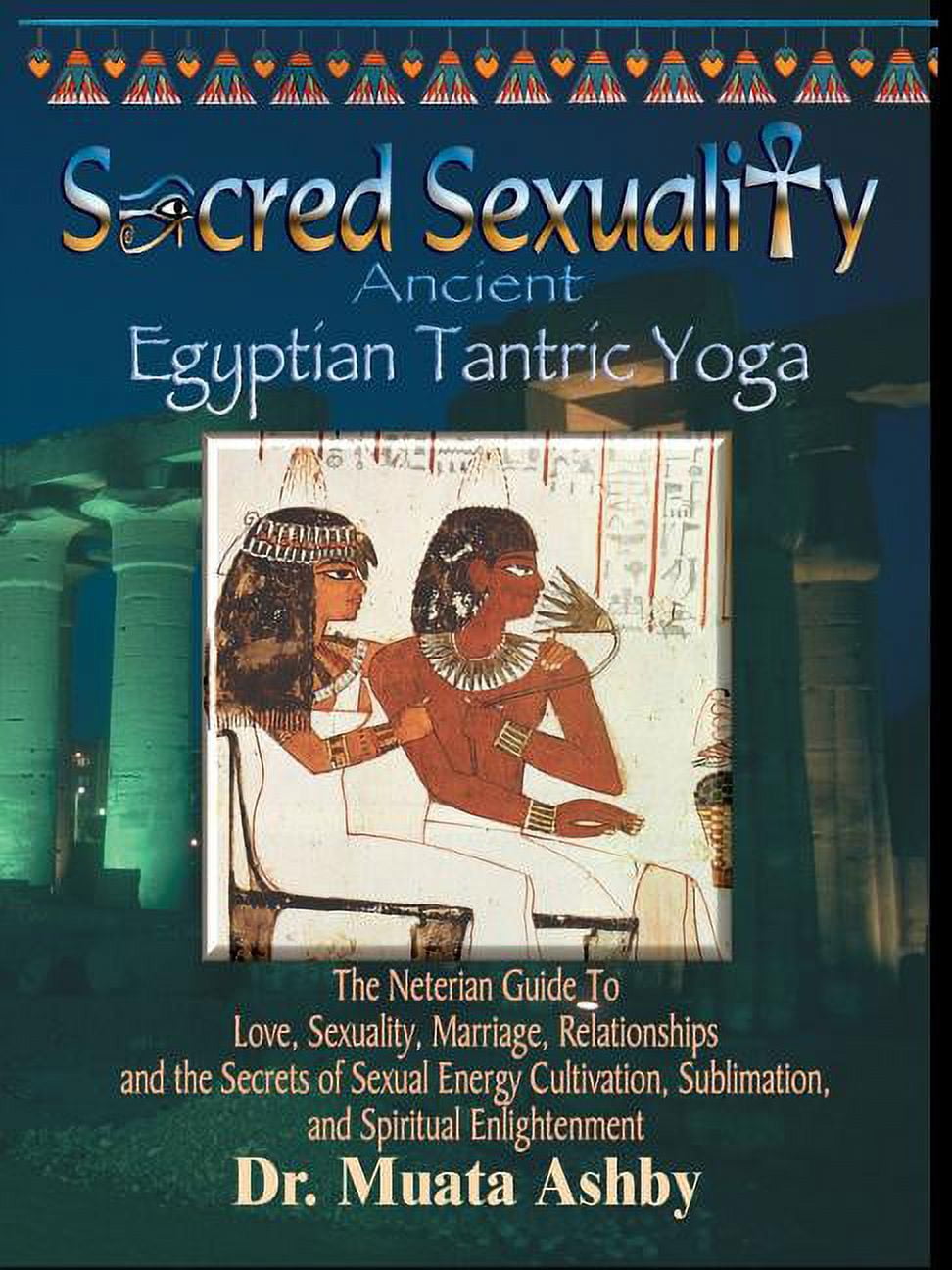 Sacred Sexuality: Ancient Egyptian Tantric Yoga (Edition 3) (Paperback) -  Walmart.com