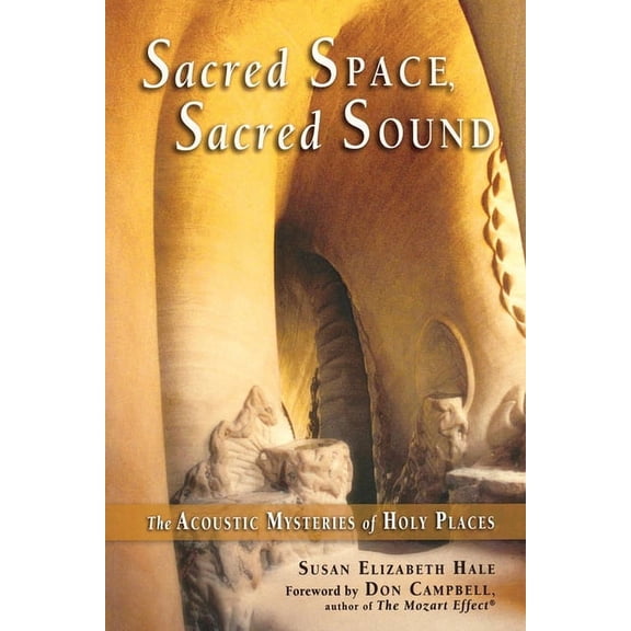 Sacred Space, Sacred Sound : The Acoustic Mysteries of Holy Places (Paperback)