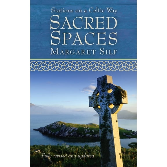 Sacred Spaces: Stations on a Celtic Way, (Paperback)