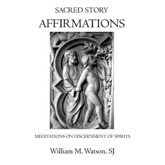 Pre-Owned Sacred Story Affirmations: Meditations on Discernment of Spirits (Paperback) 1507586663 9781507586662