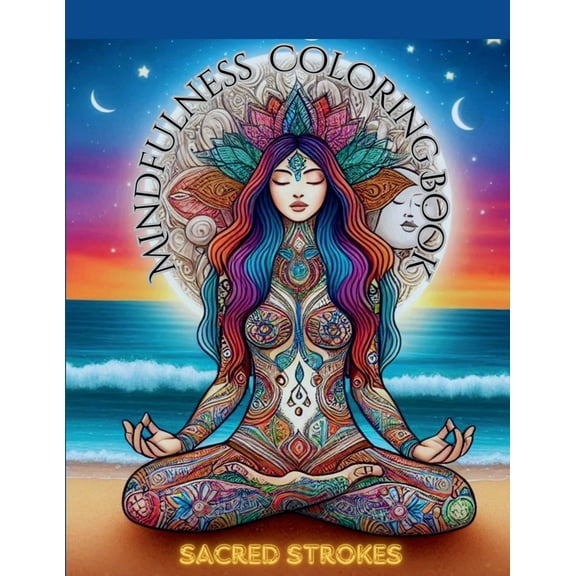 Sacred Strokes: Mindfullness Coloring Book, (Paperback)