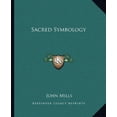 thumbnail image 1 of Sacred Symbology Paperback 1162632615 9781162632612 John Mills, 1 of 1