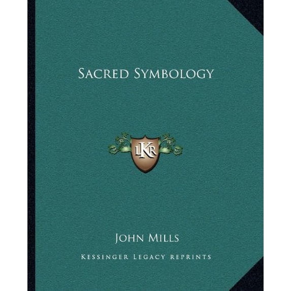 Sacred Symbology Paperback 1162632615 9781162632612 John Mills