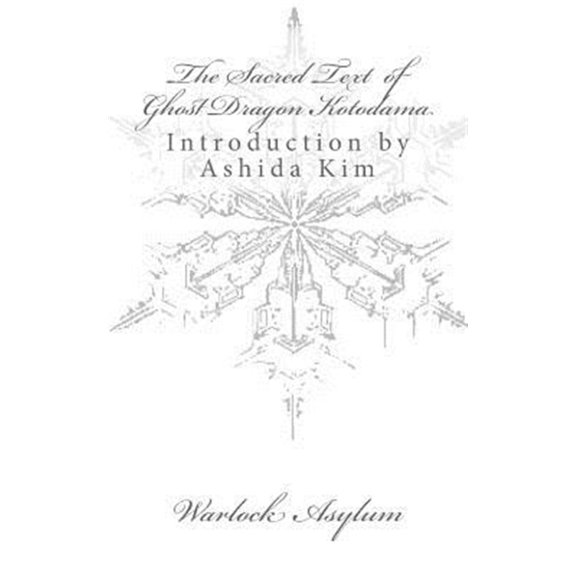 The Sacred Text of Ghost Dragon Kotodama (Paperback)