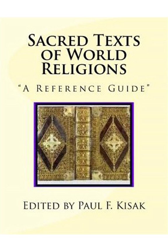Sacred Texts of World Religions: A Reference Guide (Paperback) by Paul F Kisak