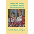 thumbnail image 1 of Sacred Ties: Wedding Ceremonies Through Anthropological Lens, (Paperback), 1 of 1
