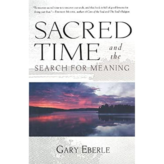Pre-Owned Sacred Time and the Search for Meaning (Paperback) 1570629625 9781570629624
