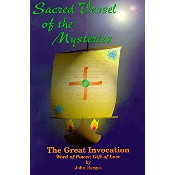 Pre-Owned Sacred Vessels of the Mysteries: The Great Invocation, Word of Power, Gift of Love (Paperback) 0964154927 9780964154926