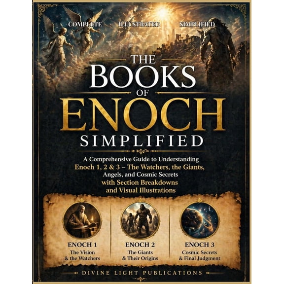 The Sacred Wisdom Collection The Books of Enoch Simplified: A Comprehensive Guide to Understanding Enoch 1, 2 & 3, The Watchers, the Giants, Angels, , (Paperback)