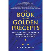Sacred Wisdom Revived The Book of the Golden Precepts The Voice of the Silence and Other Fragments of Divine Wisdom, Paperback