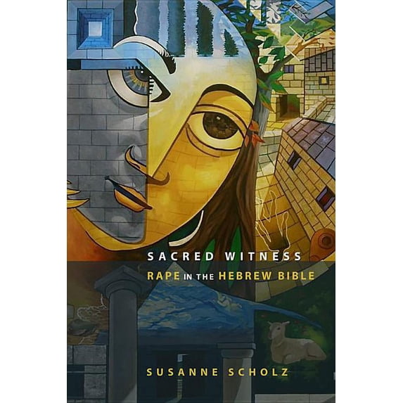 Sacred Witness: Rape in the Hebrew Bible, (Paperback)