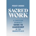 thumbnail image 1 of Sacred Work: A Christian Woman's Guide to Leadership in the Marketplace, (Paperback), 1 of 1