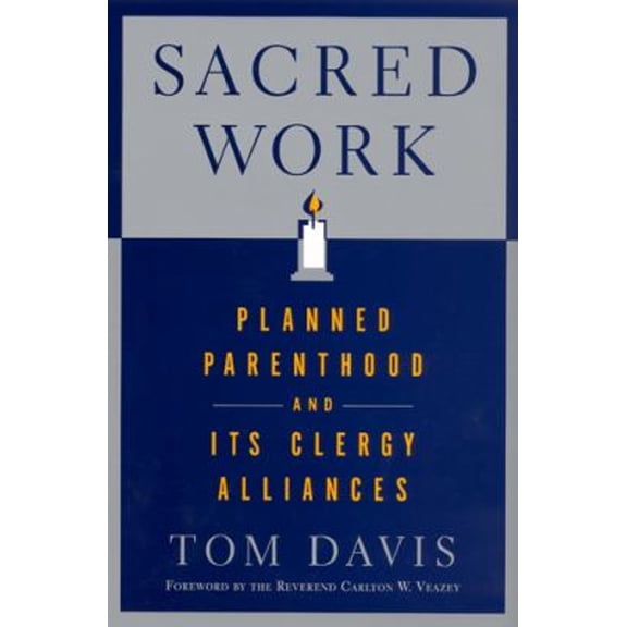 Pre-Owned Sacred Work: Planned Parenthood and Its Clergy Alliances Hardcover