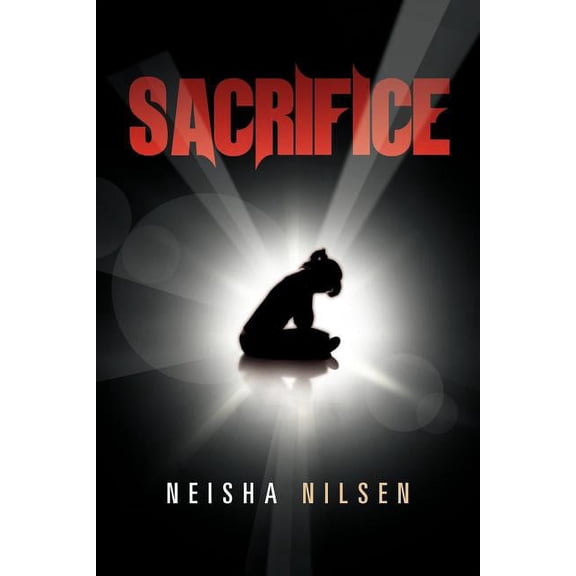 Sacrifice (Paperback) by Neisha Nilsen