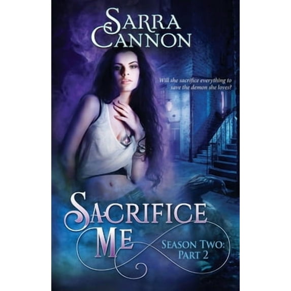Sacrifice Me Seasons: Sacrifice Me, Season Two : Part 2 (Series #3) (Paperback)