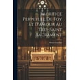 thumbnail image 1 of Sacrifice Perpetuel De Foy Et D'amour Au Tres-saint Sacrament (Paperback), 1 of 1