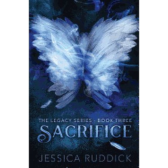 Legacy Sacrifice: The Legacy Series: Book Three, Book 3, (Paperback)