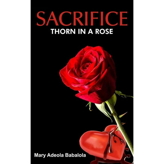 Sacrifice: Thorn in a Rose (Hardcover)