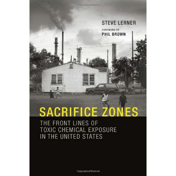 Pre-Owned Sacrifice Zones: The Front Lines of Toxic Chemical Exposure in the United States (Hardcover) 0262014408 9780262014403