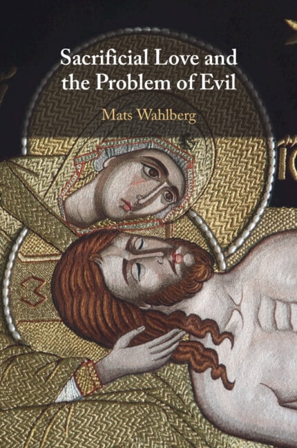 Sacrificial Love and the Problem of Evil, (Paperback)