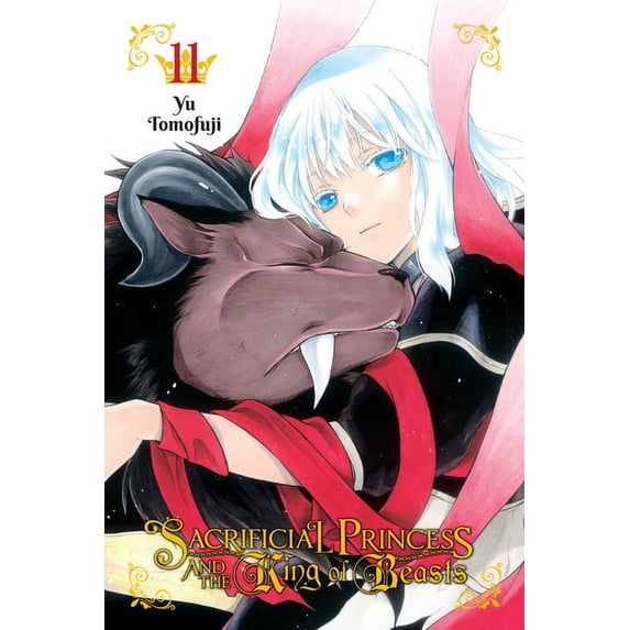 Sacrificial Princess and the King of Bea Sacrificial Princess and the King of Beasts, Vol. 11: Volume 11, Book 11, (Paperback)