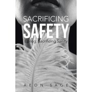 Sacrificing Safety Epilog Sacrificing Sanity, Paperback
