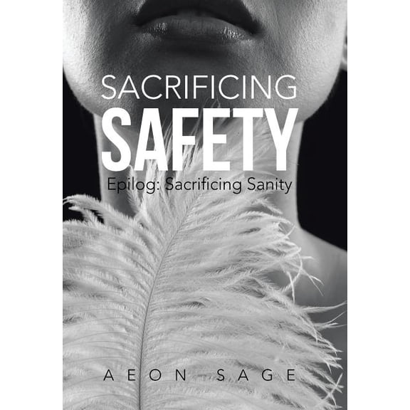 Sacrificing Safety : Epilog: Sacrificing Sanity