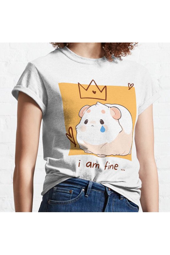 Sad Hamster The King Relatable I Am Fine Classic T-shirt