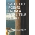 thumbnail image 1 of Sad Little Poems from a Sad Little Heart (Paperback), 1 of 1