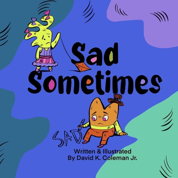 Sad Sometimes, (Paperback)