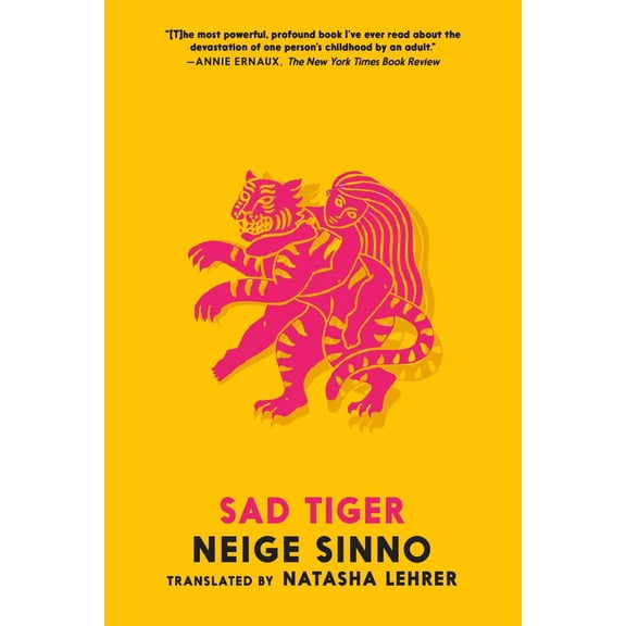 Neige Sinno Sad Tiger (Paperback)