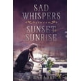 thumbnail image 1 of Sad Whispers Between Sunset & Sunrise (Paperback), 1 of 1