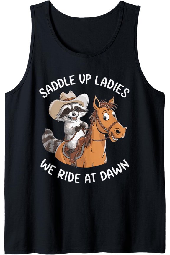 Saddle Up Ladies We Ride At Dawn Tank Top Size S-3XL