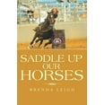 thumbnail image 1 of Pre-Owned Saddle up Our Horses (Paperback) 1664213813 9781664213814, 1 of 1