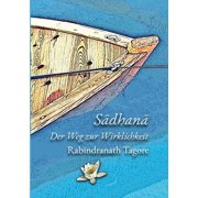 Sadhana Der Weg zur Wirklichkeit, Paperback