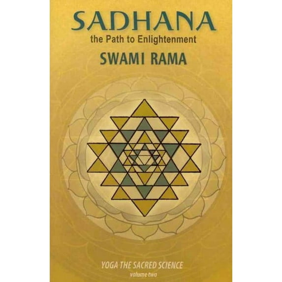 Sadhana, The Path to Enlightenment : Yoga the Sacred Science (Paperback)