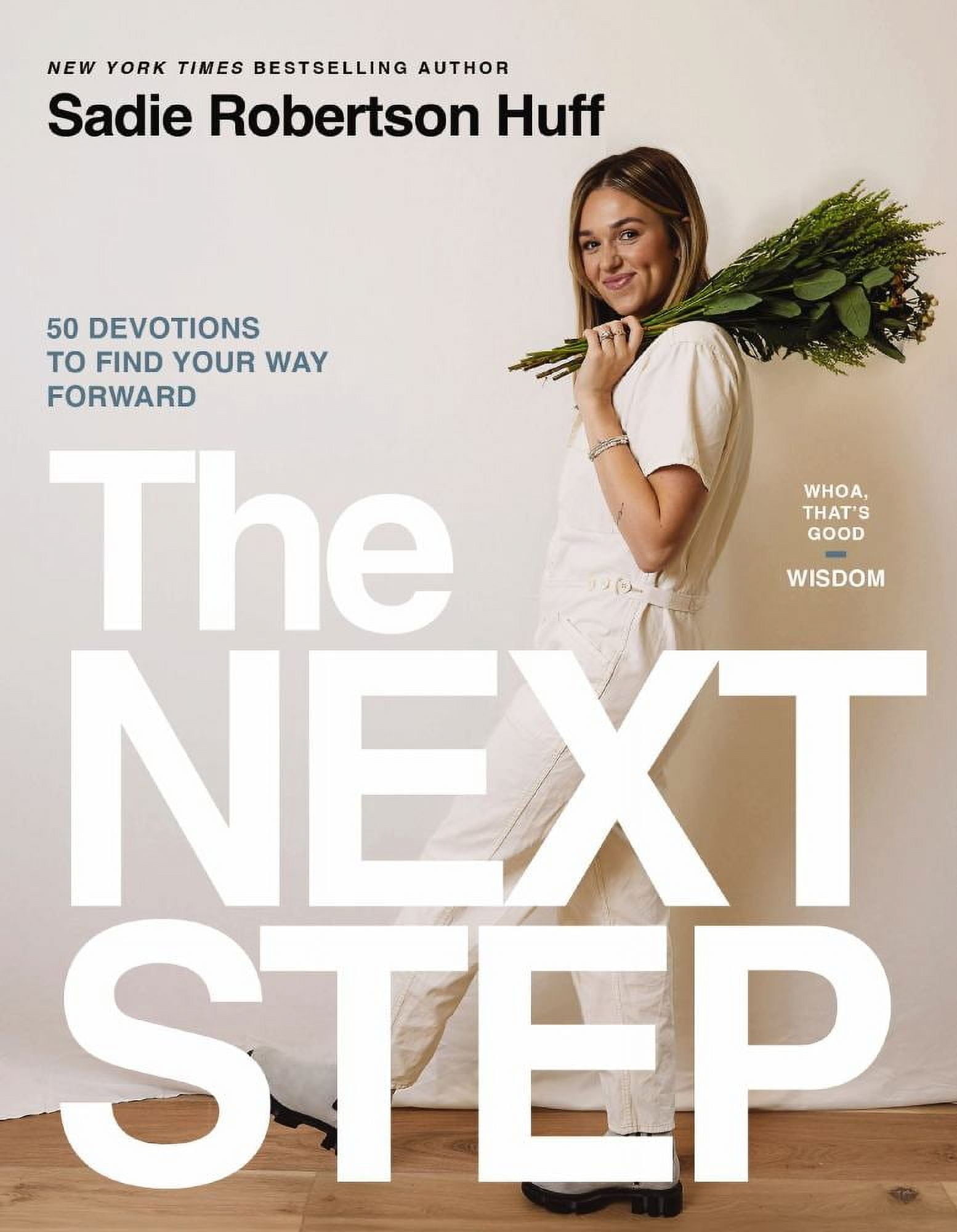Sadie Robertson Huff: The Next Step: 50 Devotions to Find Your Way Forward (Hardcover)