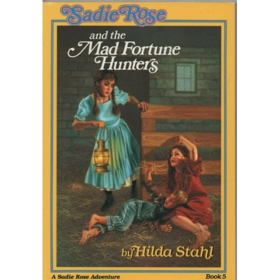 Pre-Owned Sadie Rose and the Mad Fortune Hunters (Paperback) 089107578X 9780891075783
