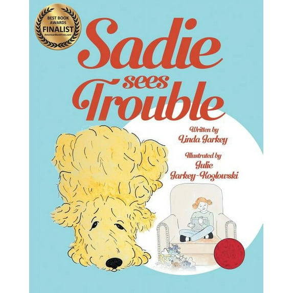 Sadie Sees Trouble (paperback): Sadie the Dog Early Learning Series with a Coloring-at-Home Opportunity for Parents and Children (Paperback)