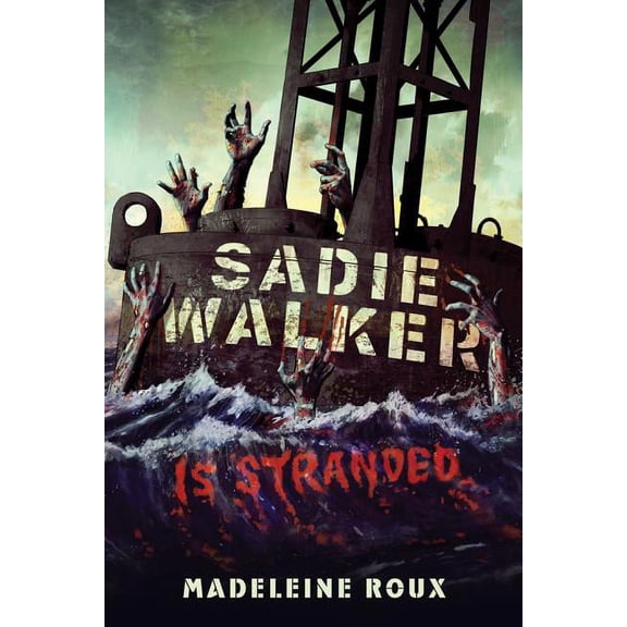 Sadie Walker Is Stranded : A Zombie Novel (Edition 1) (Paperback)