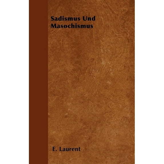 Sadismus Und Masochismus, (Paperback)