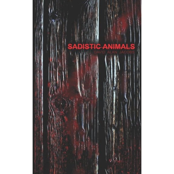 Sadistic Animals, (Paperback)