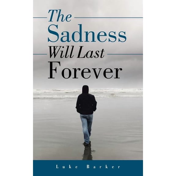 Sadness Will Last Forever