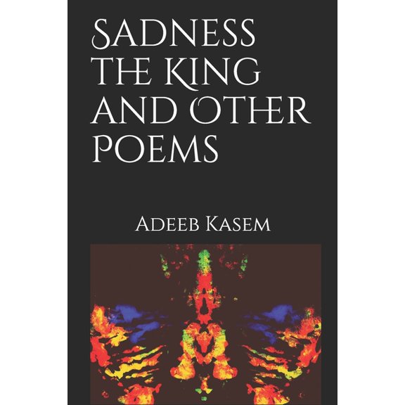 Sadness the King and Other Poems (Paperback)