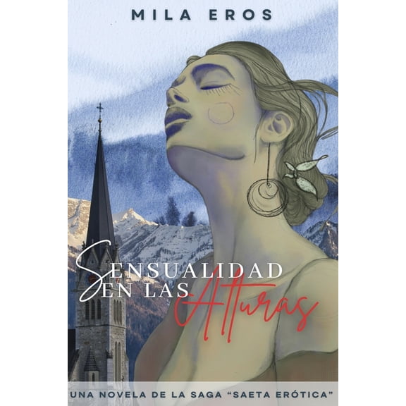 Saeta Ertica, Despierta Tu Imaginacin Sensualidad en las alturas: Una novela de la Saga Saeta Ertica, Book 1, (Paperback)