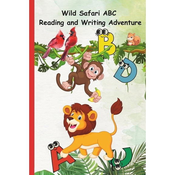 Safari ABC Adventure: Exploring Wildlife from A to Z with Reading and Writing Activities: Join the Safari Expedition and, (Paperback)