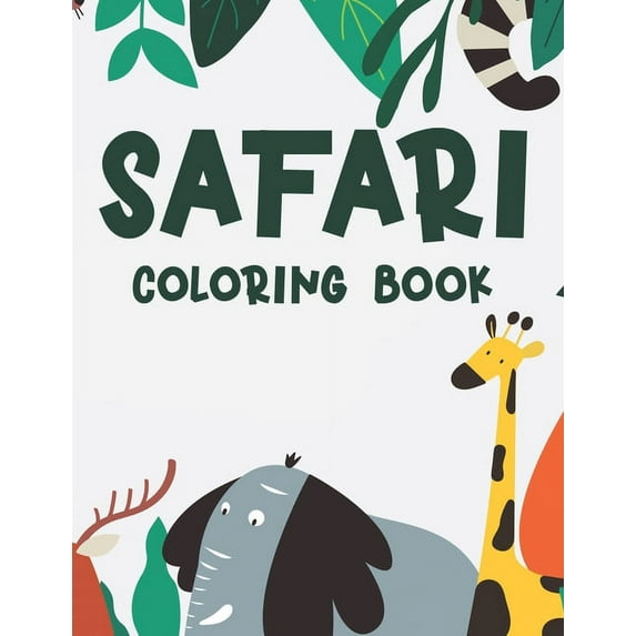 Safari Coloring Book: Illustrations And Designs Of Wildlife To Color, Childrens Coloring Journal Of Wild Animals (Paperback)
