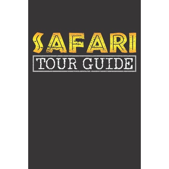Safari Tour Guide Notebook: Vintage Safari Tour Guide Africa Vacation Kenya Namibia Gift 6x9 College Ruled 120 Pages Student Teacher School (Paperback)